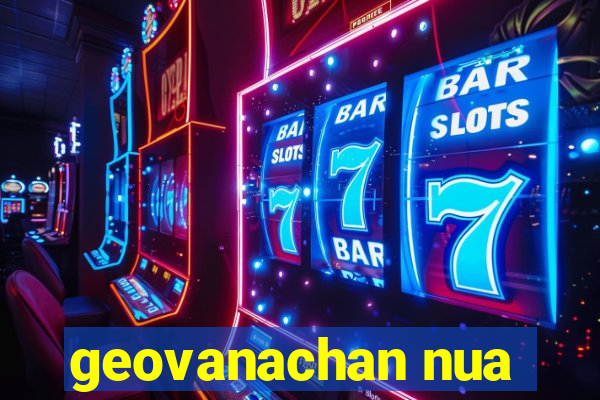 geovanachan nua